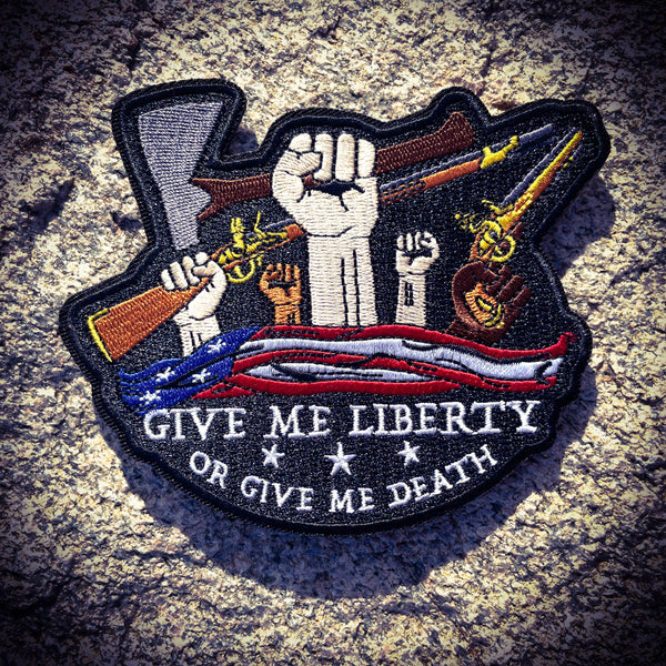 Give Me Liberty or Give Me Death - Embroidered Patch