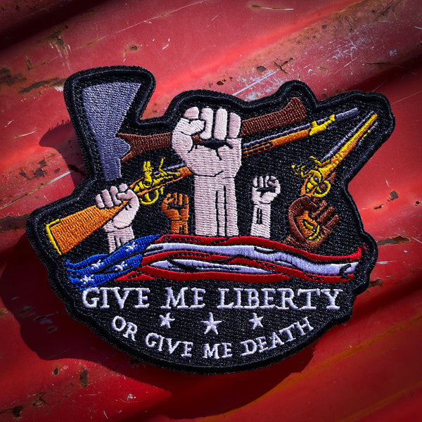 Give Me Liberty or Give Me Death - Embroidered Patch