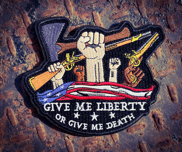 Give Me Liberty or Give Me Death - Embroidered Patch