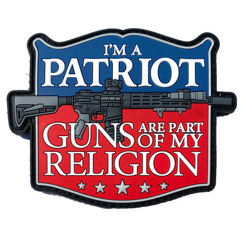 I'm a Patriot, guns are part of my religion - Patch