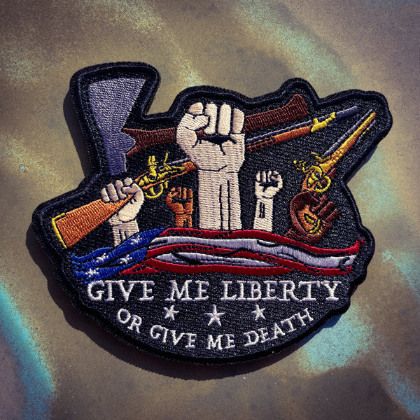 Give Me Liberty or Give Me Death - Embroidered Patch