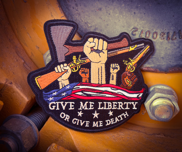 Give Me Liberty or Give Me Death - Embroidered Patch