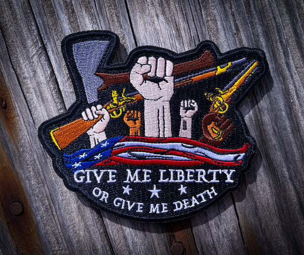 Give Me Liberty or Give Me Death - Embroidered Patch