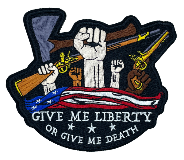 Give Me Liberty or Give Me Death - Embroidered Patch