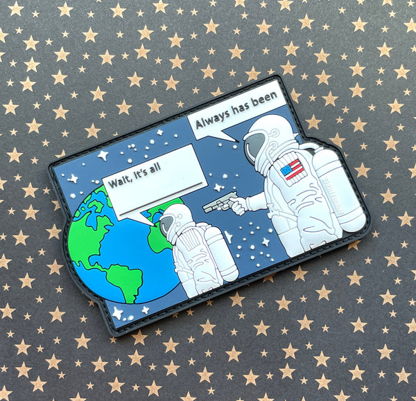 Wait, it's all - Astronaut - Fill in the Blank Meme - Patch