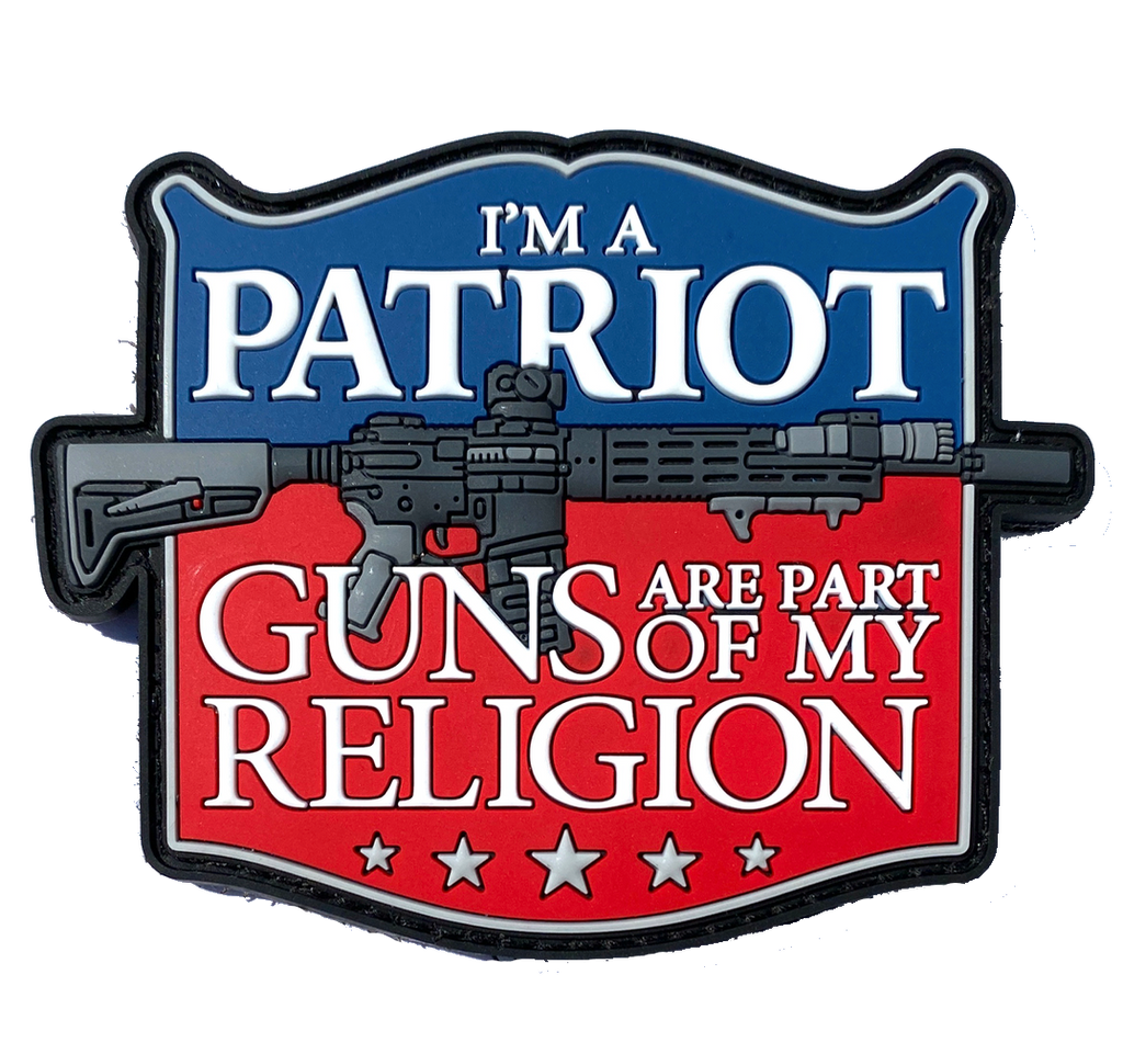 I'm a Patriot, guns are part of my religion - Patch