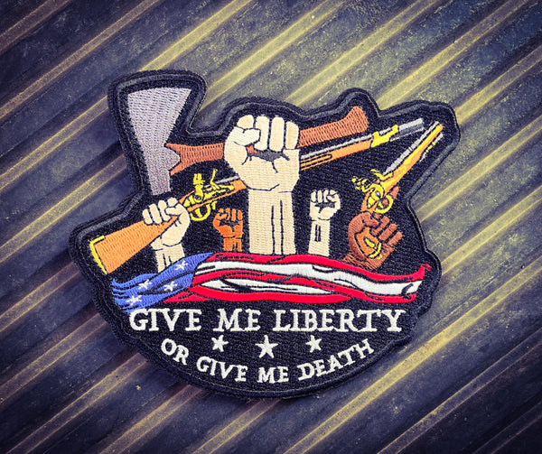 Give Me Liberty or Give Me Death - Embroidered Patch
