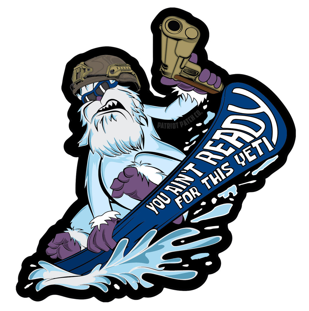 You Ain't Ready for this Yeti Sticker